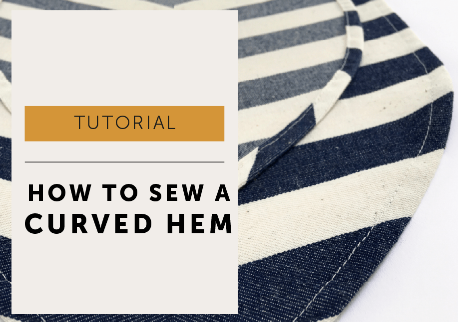 How to Sew a double turned Curved Hem TUTORIAL